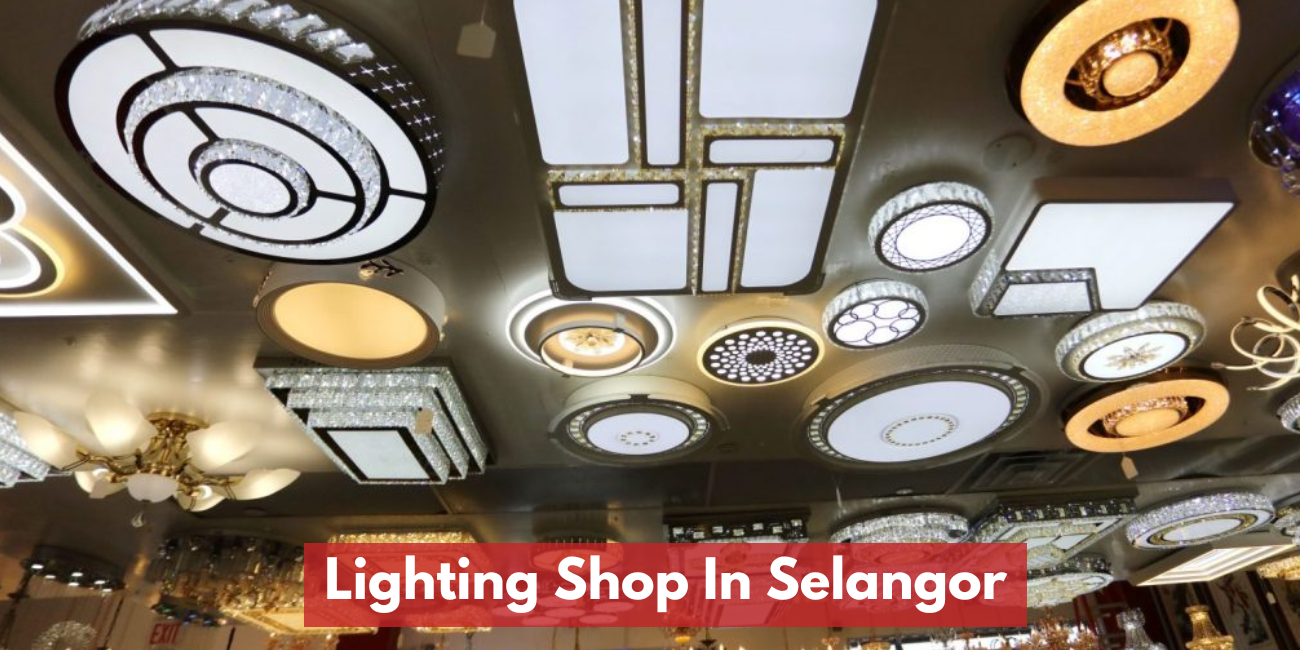 Lighting Shop In Selangor & Kuala Lumpur